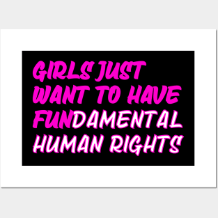 Girls just want to have fundamental human rights Posters and Art